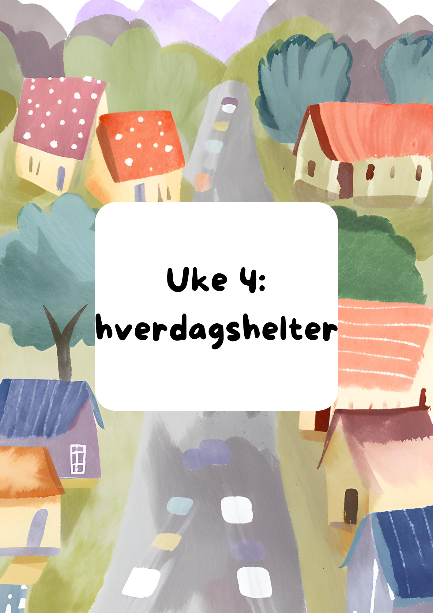 Historiepakke hverdagshelter - UKE 4