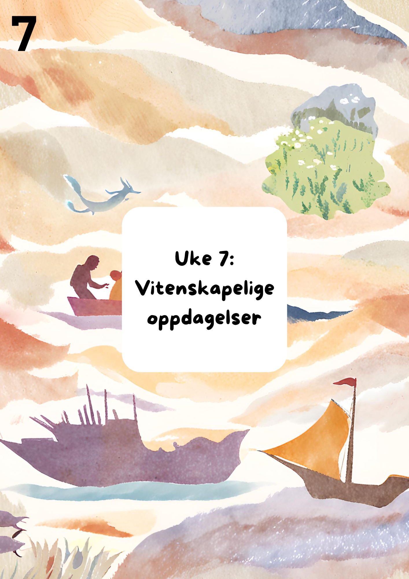 Historiepakke vitenskapelige oppdagelser - UKE 7
