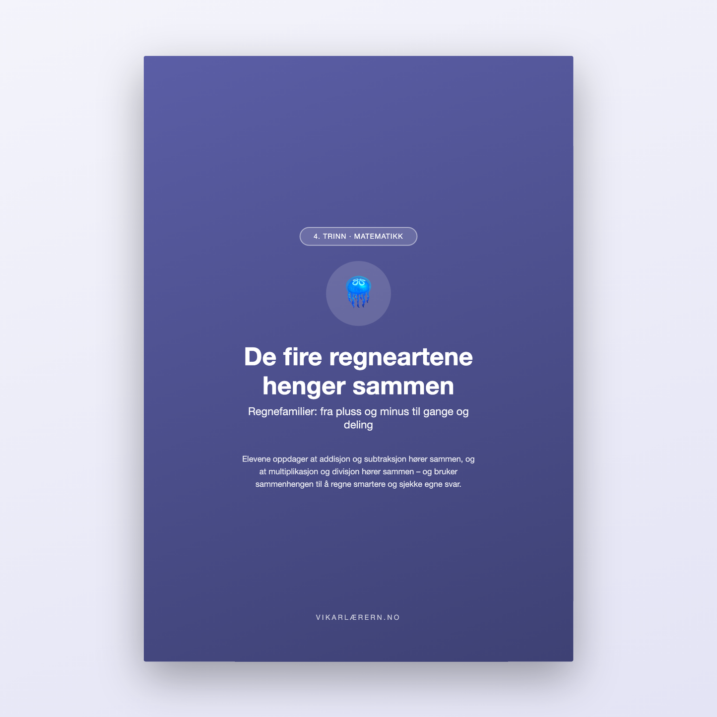 De fire regneartene henger sammen – Regnefamilier (4. trinn)