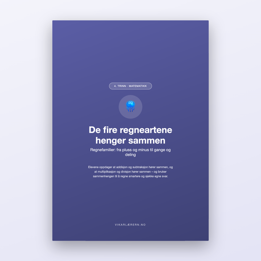De fire regneartene henger sammen – Regnefamilier (4. trinn)